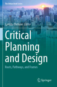 Critical Planning and Design : Roots, Pathways, and Frames (The Urban Book Series) （2023. xx, 263 S. XX, 263 p. 8 illus., 6 illus. in color. 235 mm）