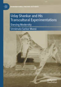 Uday Shankar and His Transcultural Experimentations : Dancing Modernity (Transnational Theatre Histories)