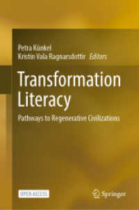 Transformation Literacy : Pathways to Regenerative Civilizations （1st ed. 2022. 2022. xiv, 350 S. XIV, 350 p. 39 illus., 30 illus. in co）