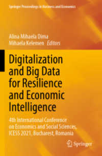 Digitalization and Big Data for Resilience and Economic Intelligence : 4th International Conference on Economics and Social Sciences, ICESS 2021, Bucharest, Romania (Springer Proceedings in Business and Economics) （2022）