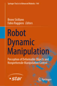 Robot Dynamic Manipulation : Perception of Deformable Objects and Nonprehensile Manipulation Control (Springer Tracts in Advanced Robotics)