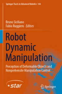 Robot Dynamic Manipulation : Perception of Deformable Objects and Nonprehensile Manipulation Control (Springer Tracts in Advanced Robotics)