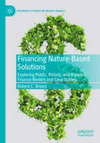 Financing Nature-Based Solutions : Exploring Public, Private, and Blended Finance Models and Case Studies (Palgrave Studies in Impact Finance)