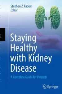 Staying Healthy with Kidney Disease : A Complete Guide for Patients （1st ed. 2022. 2022. xi, 144 S. XI, 144 p. 56 illus., 55 illus. in colo）