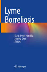 Lyme Borreliosis （1st ed. 2022. 2022. ix, 234 S. IX, 234 p. 23 illus., 21 illus. in colo）
