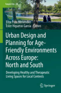 Urban Design and Planning for Age-Friendly Environments Across Europe: North and South : Developing Healthy and Therapeutic Living Spaces for Local Contexts (Future City)