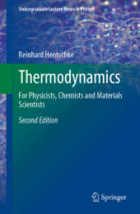 熱力学：物理学者・化学者・材料科学者のために（テキスト・第２版）<br>Thermodynamics : For Physicists, Chemists and Materials Scientists (Undergraduate Lecture Notes in Physics) （2ND）