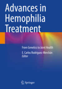 Advances in Hemophilia Treatment : From Genetics to Joint Health （2023. viii, 173 S. VIII, 173 p. 42 illus., 31 illus. in color. 254 mm）