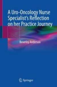 A Uro-Oncology Nurse Specialist's Reflection on her Practice Journey （1st ed. 2022. 2022. xxi, 222 S. XXI, 222 p. 5 illus., 4 illus. in colo）