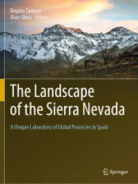 The Landscape of the Sierra Nevada : A Unique Laboratory of Global Processes in Spain （2023. xvii, 421 S. XVII, 421 p. 171 illus., 156 illus. in color. 279 m）