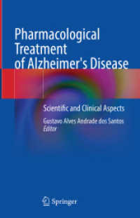 Pharmacological Treatment of Alzheimer's Disease : Scientific and Clinical Aspects （1st ed. 2022. 2022. xiv, 231 S. XIV, 231 p. 11 illus., 5 illus. in col）