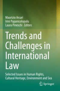 Trends and Challenges in International Law : Selected Issues in Human Rights, Cultural Heritage, Environment and Sea