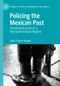 Policing the Mexican Past : Transitional Justice in a Post-authoritarian Regime (Palgrave Studies in Compromise after Conflict)