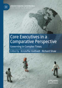 Core Executives in a Comparative Perspective : Governing in Complex Times (Understanding Governance)