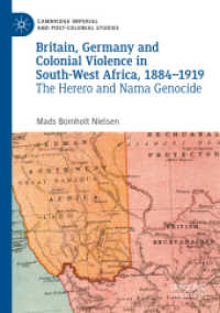 Britain, Germany and Colonial Violence in South-West Africa, 1884-1919 : The Herero and Nama Genocide (Cambridge Imperial and Post-colonial Studies)