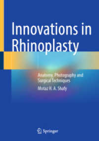 Innovations in Rhinoplasty : Anatomy, Photography and Surgical Techniques （2022. xxvii, 401 S. XXVII, 401 p. 342 illus., 340 illus. in color. Wit）