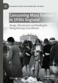 Consuming Mass Fashion in 1930s England : Design, Manufacture and Retailing for Young Working-Class Women (Palgrave Studies in Fashion and the Body)