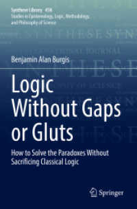 Logic without Gaps or Gluts : How to Solve the Paradoxes without Sacrificing Classical Logic (Synthese Library)