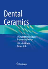 Dental Ceramics : Fracture Mechanics and Engineering Design （2023. x, 125 S. X, 125 p. 98 illus., 80 illus. in color. 254 mm）