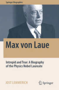 Max von Laue : Intrepid and True: a Biography of the Physics Nobel Laureate (Springer Biographies)