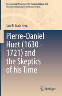 ユエと同時代の懐疑主義<br>Pierre-Daniel Huet (1630-1721) and the Skeptics of his Time (International Archives of the History of Ideas / Archives Internationales d'histoire des Idees)