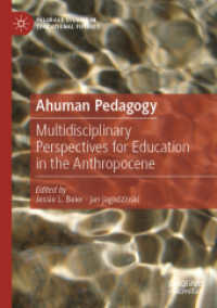 Ahuman Pedagogy : Multidisciplinary Perspectives for Education in the Anthropocene (Palgrave Studies in Educational Futures)