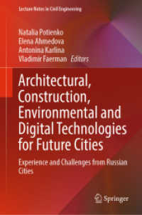 Architectural, Construction, Environmental and Digital Technologies for Future Cities : Experience and Challenges from Russian Cities (Lecture Notes in Civil Engineering)
