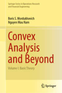 Convex Analysis and Beyond : Volume I: Basic Theory (Springer Series in Operations Research and Financial Engineering) （2022. xvii, 585 S. XVII, 585 p. 47 illus., 40 illus. in color. 235 mm）