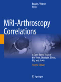 MRI-Arthroscopy Correlations : A Case-Based Atlas of the Knee, Shoulder, Elbow, Hip and Ankle （2. Aufl. 2023. xviii, 568 S. XVIII, 568 p. 678 illus., 467 illus. in c）