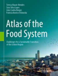 Atlas of the Food System : Challenges for a Sustainable Transition of the Lisbon Region （2022. lvii, 314 S. LVII, 314 p. 305 illus., 276 illus. in color. 279 m）