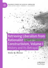 Retrieving Liberalism from Rationalist Constructivism, Volume I : History and Its Betrayal (Palgrave Studies in Classical Liberalism)