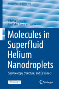 Molecules in Superfluid Helium Nanodroplets : Spectroscopy, Structure, and Dynamics (Topics in Applied Physics)
