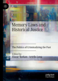 Memory Laws and Historical Justice : The Politics of Criminalizing the Past （2022）