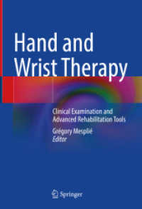 Hand and Wrist Therapy : Clinical Examination and Advanced Rehabilitation Tools （2022. xi, 252 S. XI, 252 p. 319 illus., 312 illus. in color. 254 mm）