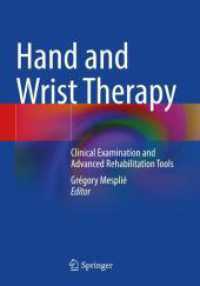 Hand and Wrist Therapy : Clinical Examination and Advanced Rehabilitation Tools （2023. xi, 252 S. XI, 252 p. 319 illus., 312 illus. in color. 254 mm）