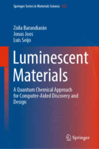 発光材料：量子化学的アプローチ<br>Luminescent Materials : A Quantum Chemical Approach for Computer-Aided Discovery and Design (Springer Series in Materials Science)