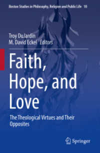 Faith, Hope, and Love : The Theological Virtues and Their Opposites (Boston Studies in Philosophy, Religion and Public Life) （2022）