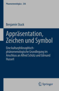 Appräsentation, Zeichen und Symbol : Eine kulturphilosophisch-phänomenologische Grundlegung im Anschluss an Alfred Schütz und Edmund Husserl (Phaenomenologica)