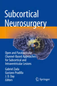 Subcortical Neurosurgery : Open and Parafascicular Channel-Based Approaches for Subcortical and Intraventricular Lesions （2023. xii, 257 S. XII, 257 p. 94 illus., 72 illus. in color. 235 mm）