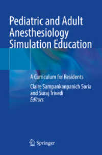 Pediatric and Adult Anesthesiology Simulation Education : A Curriculum for Residents （2023. xi, 329 S. XI, 329 p. 1 illus. in color. 235 mm）