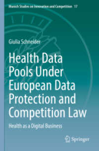 Health Data Pools under European Data Protection and Competition Law : Health as a Digital Business (Munich Studies on Innovation and Competition)