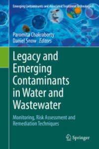 Legacy and Emerging Contaminants in Water and Wastewater : Monitoring, Risk Assessment and Remediation Techniques (Emerging Contaminants and Associated Treatment Technologies) （2022）