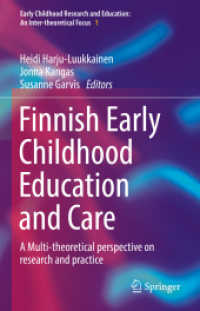 フィンランドの幼児教育と保育<br>Finnish Early Childhood Education and Care : A Multi-theoretical perspective on research and practice (Early Childhood Research and Education: an Inter-theoretical Focus)