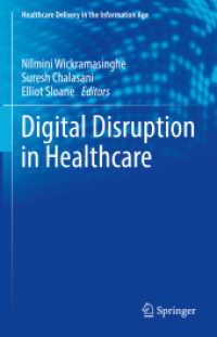 Digital Disruption in Healthcare (Healthcare Delivery in the Information Age) （2022. xxvi, 337 S. XXVI, 337 p. 77 illus., 70 illus. in color. 235 mm）