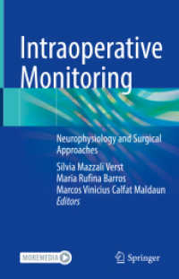 Intraoperative Monitoring : Neurophysiology and Surgical Approaches （2022. xix, 876 S. XIX, 876 p. 421 illus., 386 illus. in color. With on）
