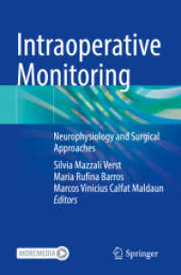 Intraoperative Monitoring : Neurophysiology and Surgical Approaches （2023. xix, 876 S. XIX, 876 p. 421 illus., 386 illus. in color. 235 mm）