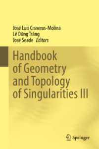 特異点の幾何学・位相幾何学ハンドブック　第３集<br>Handbook of Geometry and Topology of Singularities III