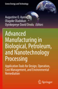 Advanced Manufacturing in Biological, Petroleum, and Nanotechnology Processing : Application Tools for Design, Operation, Cost Management, and Environmental Remediation (Green Energy and Technology)