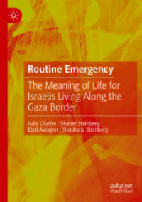 Routine Emergency : The Meaning of Life for Israelis Living Along the Gaza Border
