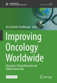 Improving Oncology Worldwide : Education, Clinical Research and Global Cancer Care (Sustainable Development Goals Series) （1st ed. 2022. 2022. xvii, 144 S. XVII, 144 p. 12 illus., 11 illus. in）